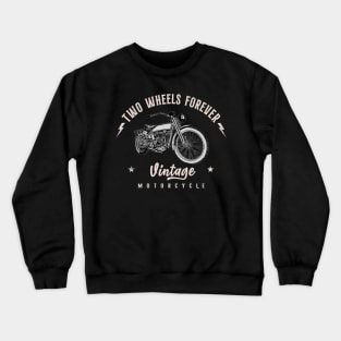 Two Wheels Forever Vintage Motorcycle Crewneck Sweatshirt